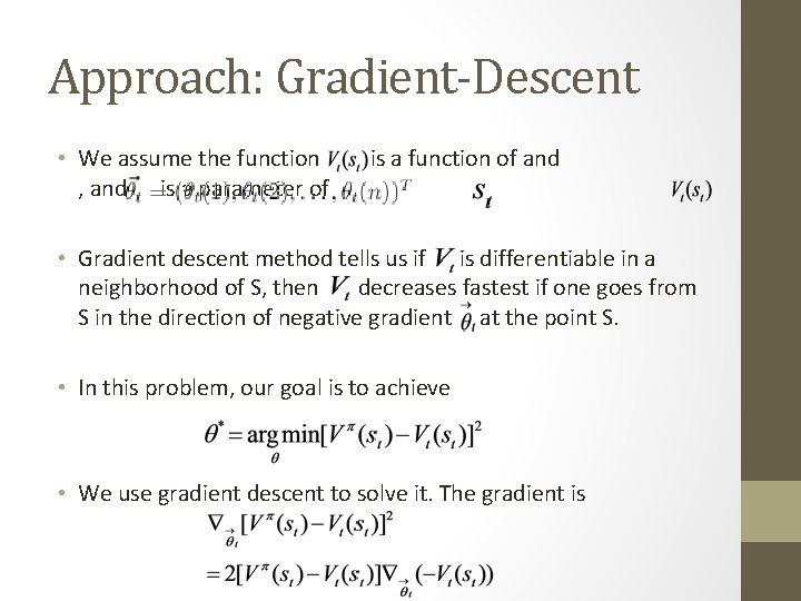 Approach: Gradient-Descent • We assume the function , and is a parameter of is