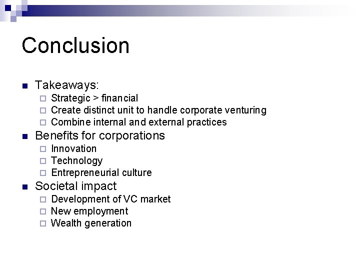 Conclusion n Takeaways: ¨ ¨ ¨ n Benefits for corporations ¨ ¨ ¨ n