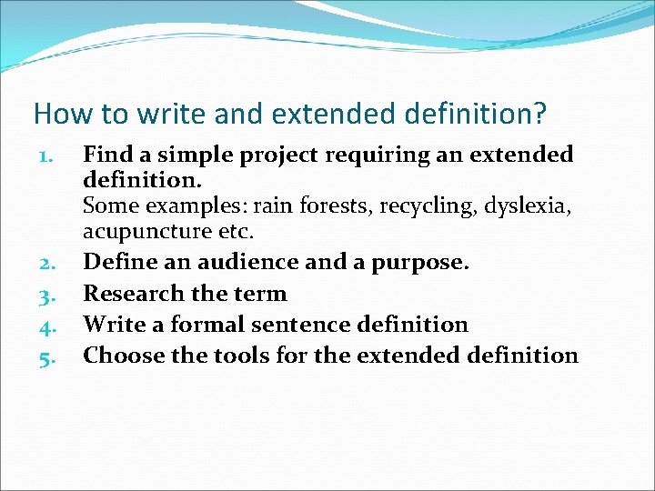 How to write and extended definition? 1. 2. 3. 4. 5. Find a simple