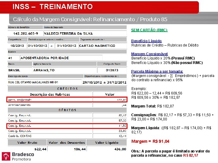 INSS – TREINAMENTO Cálculo da Margem Consignável: Refinanciamento / Produto 85 SEM CARTÃO (RMC)