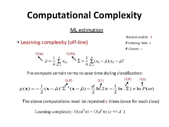 Computational Complexity ML estimation dimensionality: d • Learning complexity (off-line) # training data: n