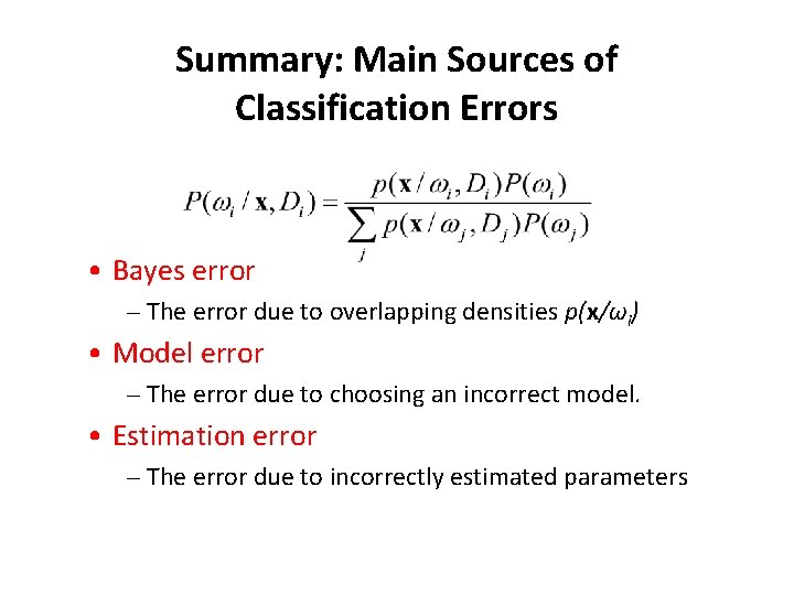 Summary: Main Sources of Classification Errors • Bayes error – The error due to