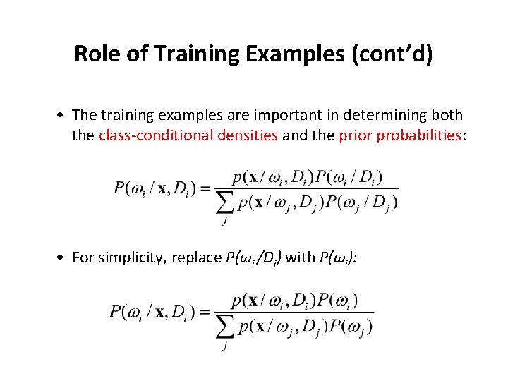 Role of Training Examples (cont’d) • The training examples are important in determining both