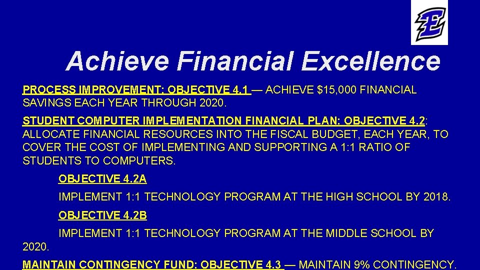 Achieve Financial Excellence PROCESS IMPROVEMENT: OBJECTIVE 4. 1 — ACHIEVE $15, 000 FINANCIAL SAVINGS