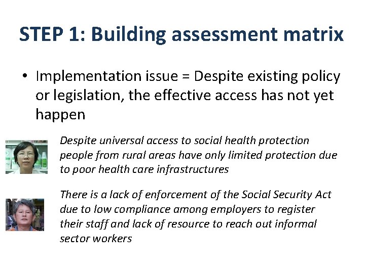 STEP 1: Building assessment matrix • Implementation issue = Despite existing policy or legislation,