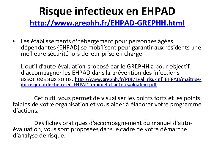Risque infectieux en EHPAD http: //www. grephh. fr/EHPAD-GREPHH. html • Les établissements d'hébergement pour