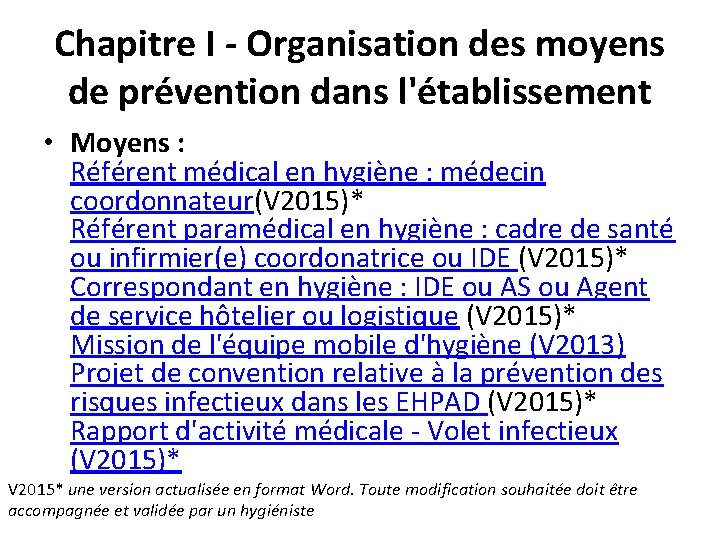 Chapitre I - Organisation des moyens de prévention dans l'établissement • Moyens : Référent