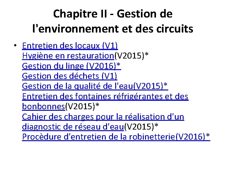 Chapitre II - Gestion de l'environnement et des circuits • Entretien des locaux (V