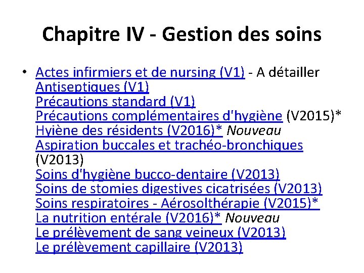 Chapitre IV - Gestion des soins • Actes infirmiers et de nursing (V 1)
