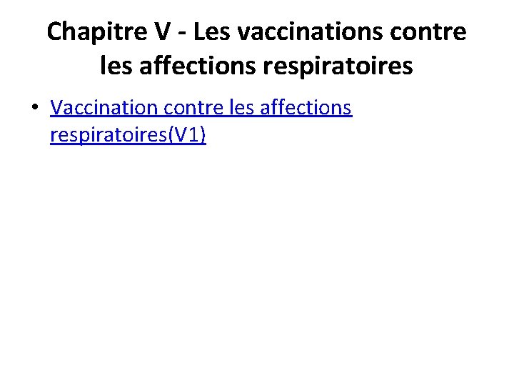 Chapitre V - Les vaccinations contre les affections respiratoires • Vaccination contre les affections