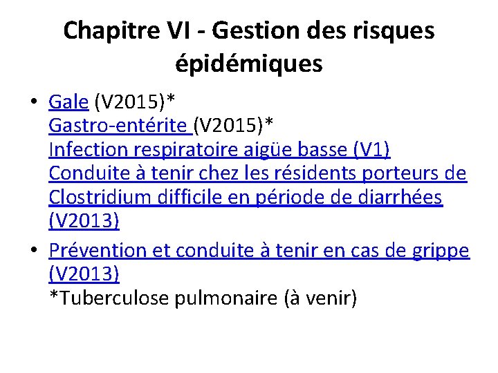 Chapitre VI - Gestion des risques épidémiques • Gale (V 2015)* Gastro-entérite (V 2015)*
