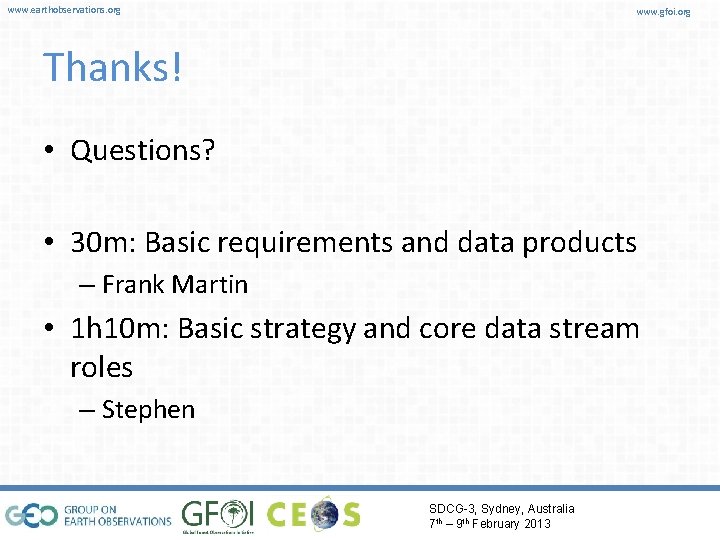 www. earthobservations. org www. gfoi. org Thanks! • Questions? • 30 m: Basic requirements