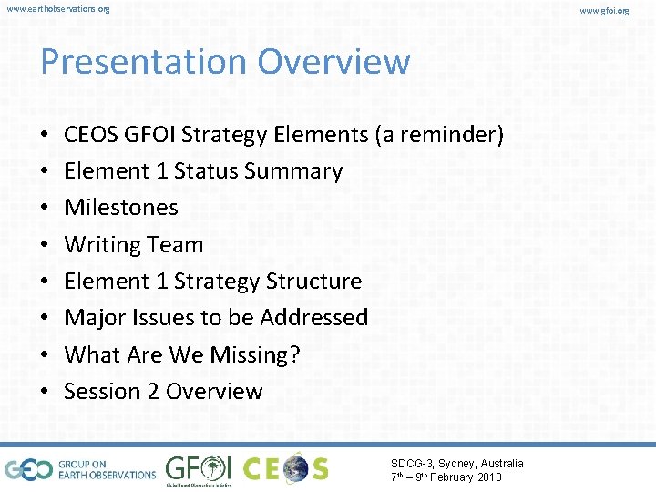 www. earthobservations. org www. gfoi. org Presentation Overview • • CEOS GFOI Strategy Elements