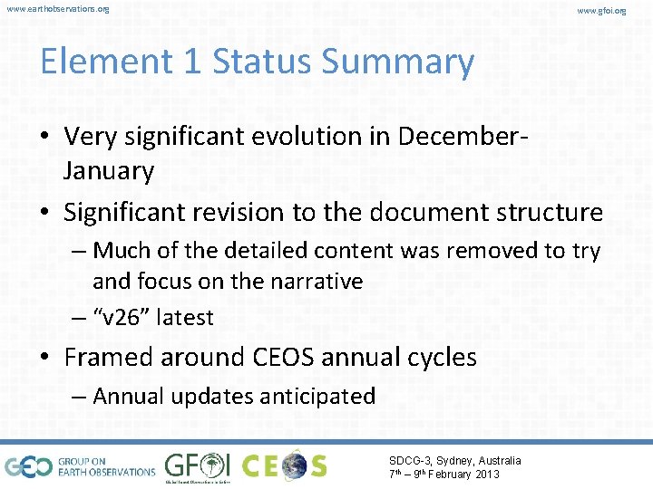 www. earthobservations. org www. gfoi. org Element 1 Status Summary • Very significant evolution