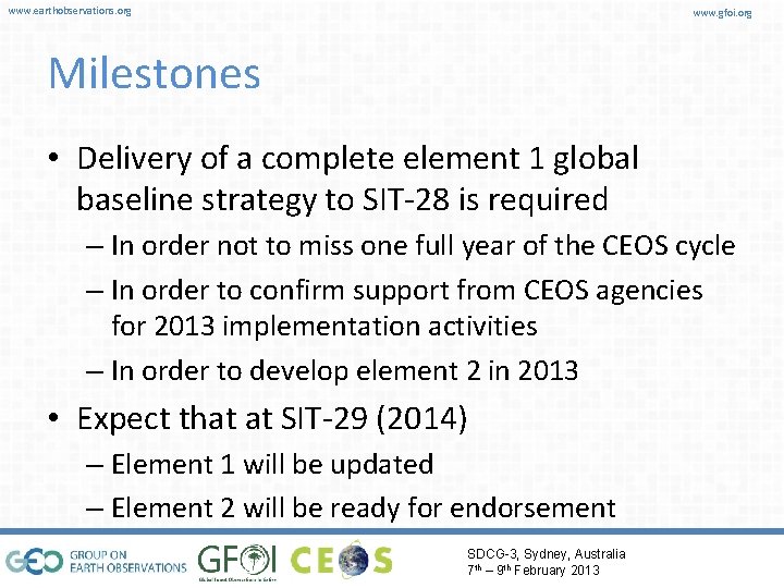 www. earthobservations. org www. gfoi. org Milestones • Delivery of a complete element 1