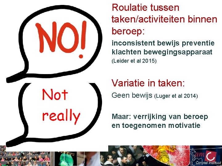 Roulatie tussen taken/activiteiten binnen beroep: inconsistent bewijs preventie klachten bewegingsapparaat (Leider et al 2015)