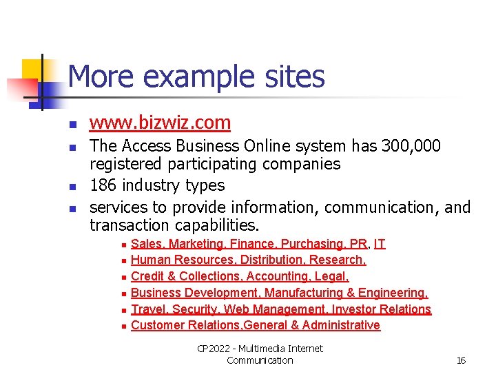 More example sites n n www. bizwiz. com The Access Business Online system has