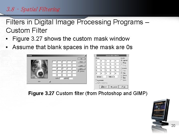 3. 8 – Spatial Filtering Filters in Digital Image Processing Programs – Custom Filter