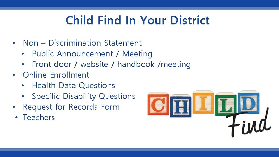 Child Find In Your District • Non – Discrimination Statement • Public Announcement /