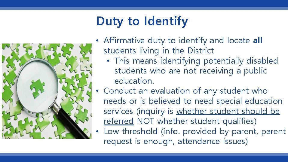Duty to Identify • Affirmative duty to identify and locate all students living in