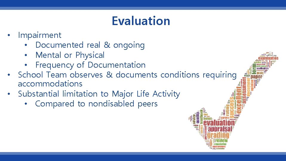 Evaluation • Impairment • Documented real & ongoing • Mental or Physical • Frequency