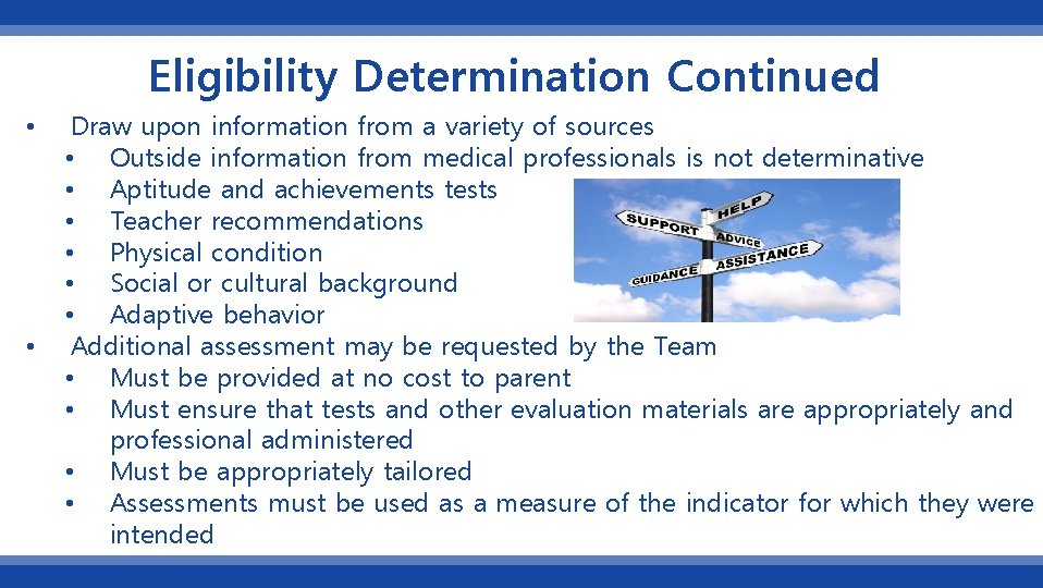 Eligibility Determination Continued • • Draw upon information from a variety of sources •