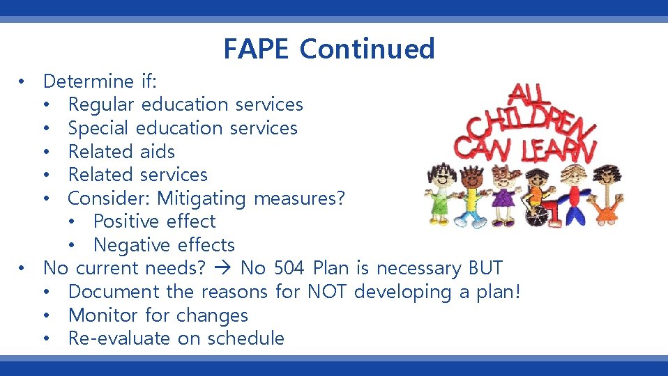 FAPE Continued • Determine if: • Regular education services • Special education services •