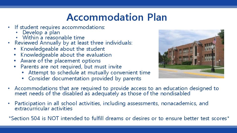 Accommodation Plan • If student requires accommodations: • Develop a plan • Within a