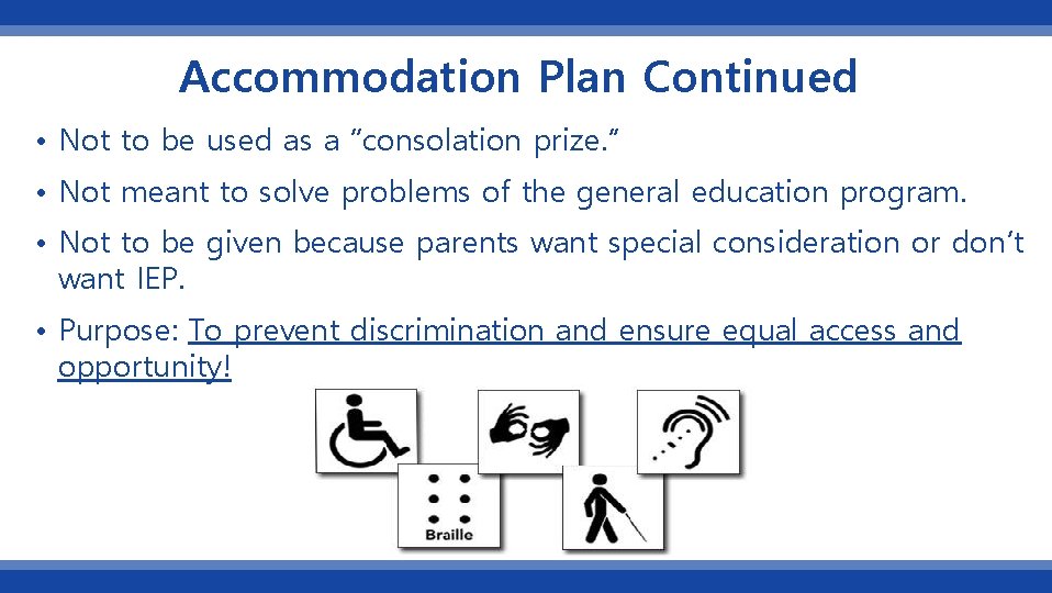 Accommodation Plan Continued • Not to be used as a “consolation prize. ” •