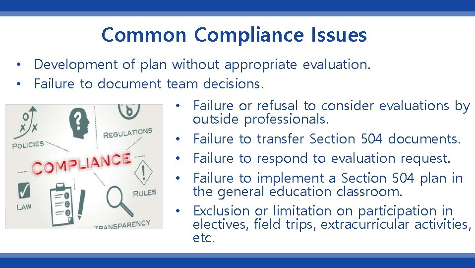 Common Compliance Issues • Development of plan without appropriate evaluation. • Failure to document
