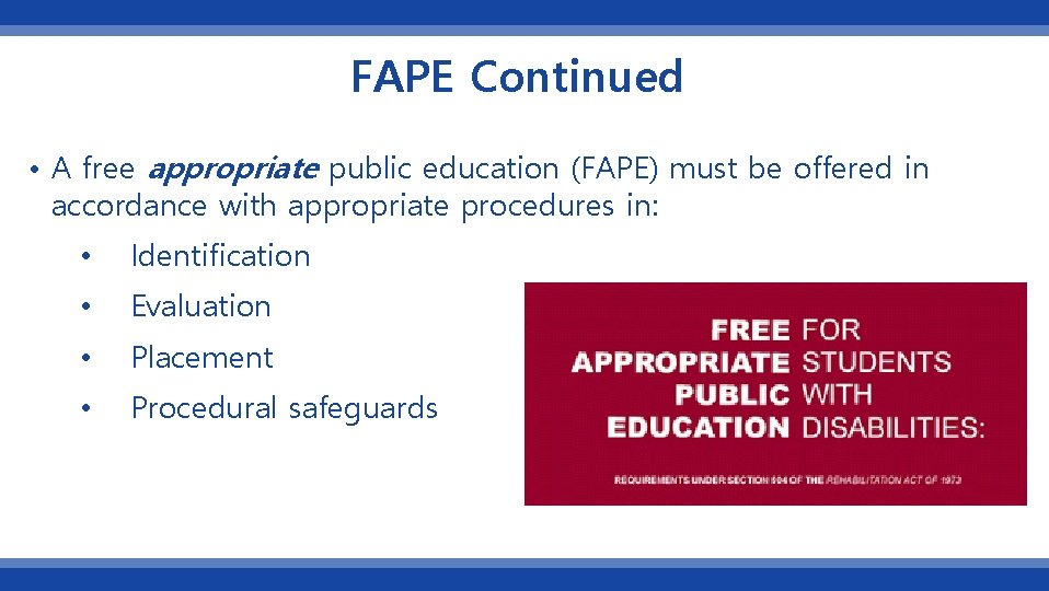 FAPE Continued • A free appropriate public education (FAPE) must be offered in accordance
