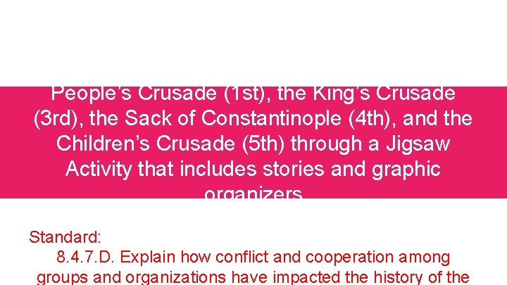 Objective: you will be able to define the People’s Crusade (1 st), the King’s