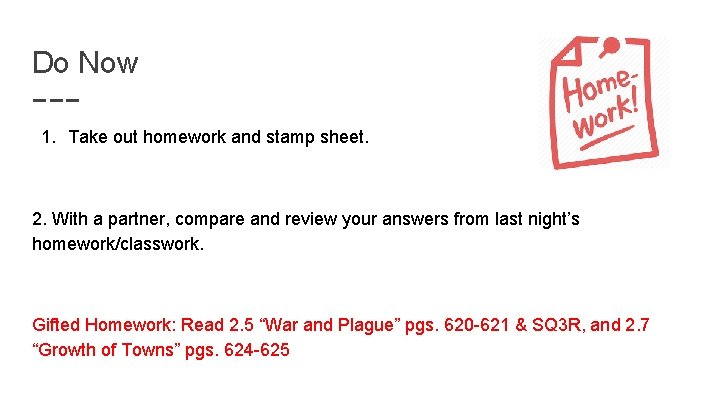Do Now 1. Take out homework and stamp sheet. 2. With a partner, compare
