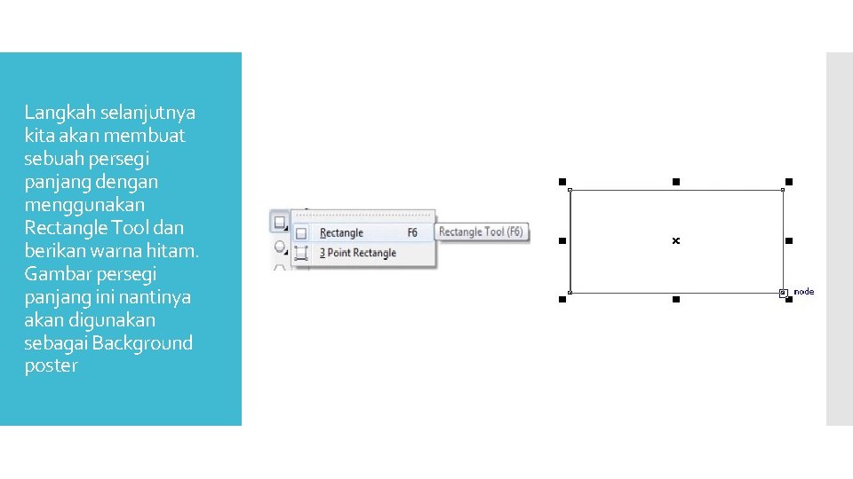 Langkah selanjutnya kita akan membuat sebuah persegi panjang dengan menggunakan Rectangle Tool dan berikan