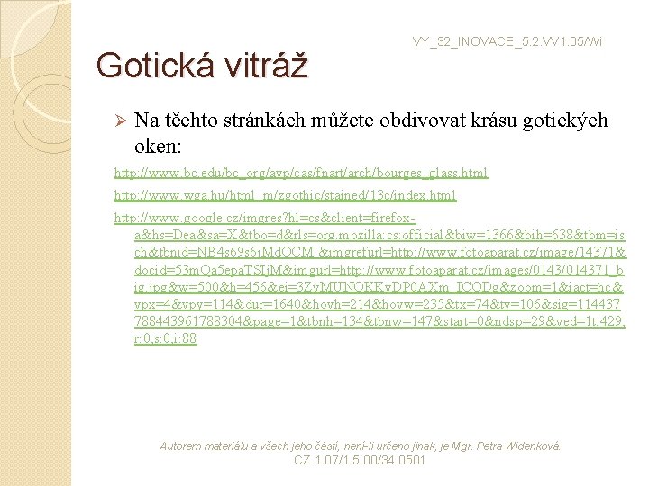 Gotická vitráž Ø VY_32_INOVACE_5. 2. VV 1. 05/Wi Na těchto stránkách můžete obdivovat krásu