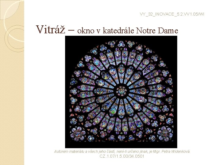 VY_32_INOVACE_5. 2. VV 1. 05/Wi Vitráž – okno v katedrále Notre Dame Autorem materiálu