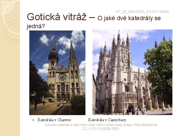VY_32_INOVACE_5. 2. VV 1. 05/Wi Gotická vitráž – O jaké dvě katedrály se jedná?