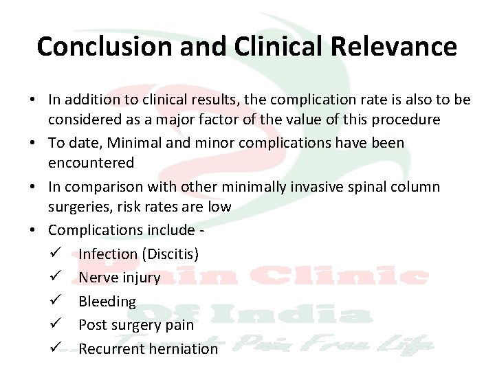 Conclusion and Clinical Relevance • In addition to clinical results, the complication rate is