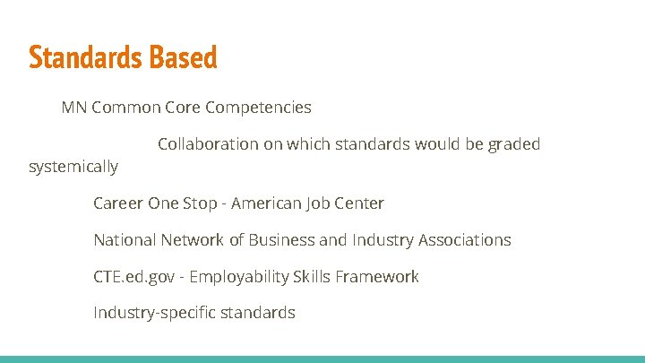 Standards Based MN Common Core Competencies Collaboration on which standards would be graded systemically Standards Based MN Common Core Competencies Collaboration on which standards would be graded systemically