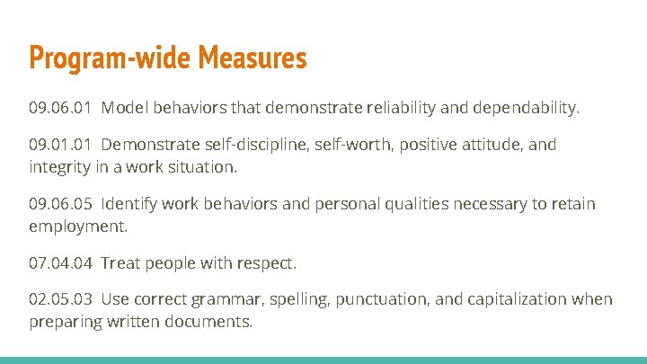 Program-wide Measures 09. 06. 01 Model behaviors that demonstrate reliability and dependability. 09. 01 Program-wide Measures 09. 06. 01 Model behaviors that demonstrate reliability and dependability. 09. 01