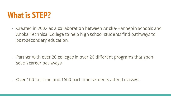 What is STEP? - Created in 2002 as a collaboration between Anoka-Hennepin Schools and