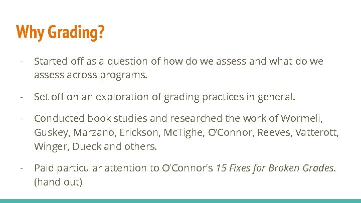 Why Grading? - Started off as a question of how do we assess and