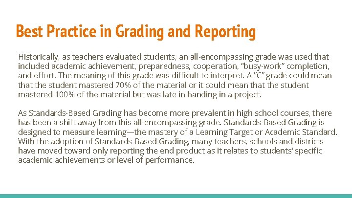 Best Practice in Grading and Reporting Historically, as teachers evaluated students, an all-encompassing grade