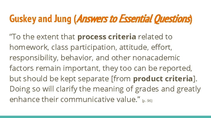 Guskey and Jung (Answers to Essential Questions) “To the extent that process criteria related Guskey and Jung (Answers to Essential Questions) “To the extent that process criteria related