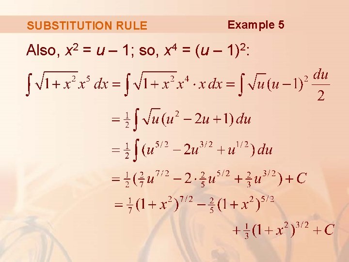 SUBSTITUTION RULE Example 5 Also, x 2 = u – 1; so, x 4