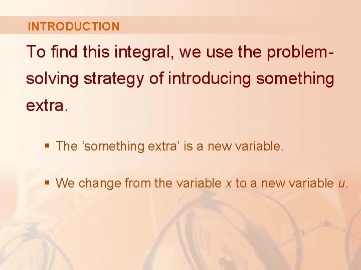 INTRODUCTION To find this integral, we use the problemsolving strategy of introducing something extra.