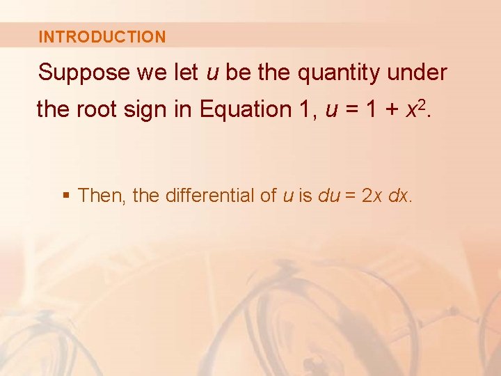 INTRODUCTION Suppose we let u be the quantity under the root sign in Equation