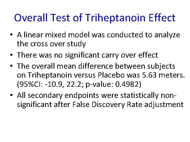 Overall Test of Triheptanoin Effect • A linear mixed model was conducted to analyze