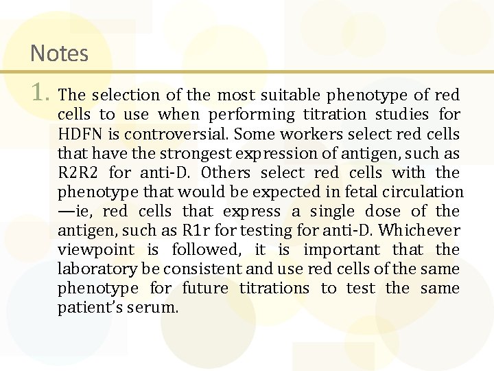 Notes 1. The selection of the most suitable phenotype of red cells to use