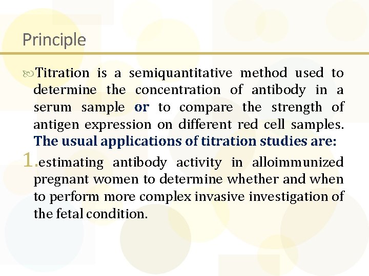 Principle Titration is a semiquantitative method used to determine the concentration of antibody in
